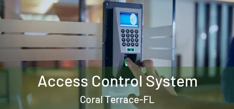 Access Control System Coral Terrace-FL