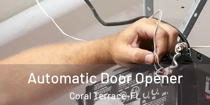 Automatic Door Opener Coral Terrace-FL