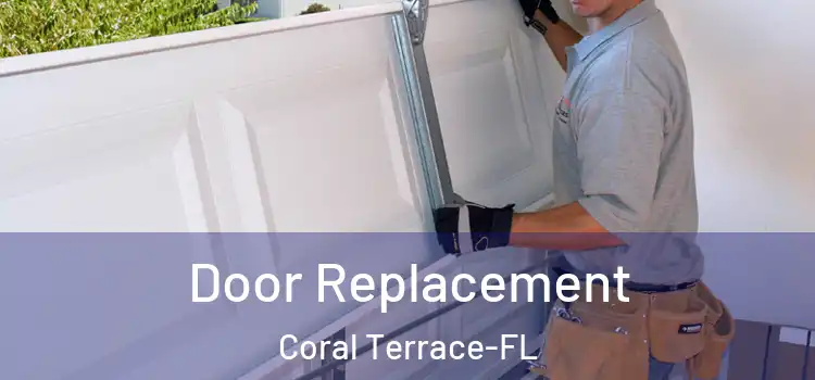 Door Replacement Coral Terrace-FL