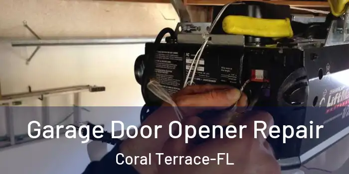 Garage Door Opener Repair Coral Terrace-FL