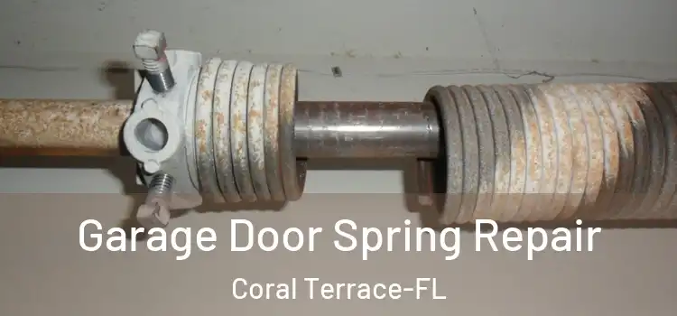 Garage Door Spring Repair Coral Terrace-FL