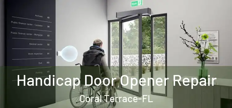  Handicap Door Opener Repair Coral Terrace-FL