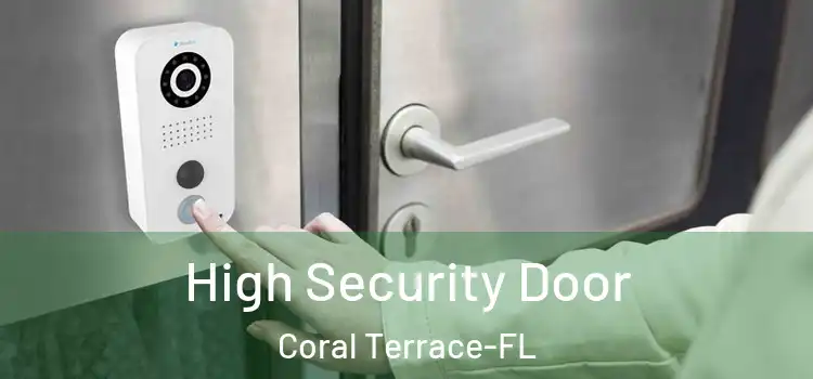 High Security Door Coral Terrace-FL