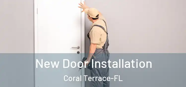 New Door Installation Coral Terrace-FL