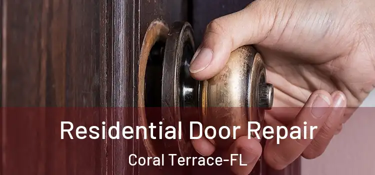  Residential Door Repair Coral Terrace-FL